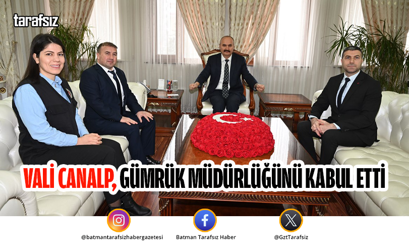 Vali Canalp, Gümrük Müdürlüğünü Kabul Etti