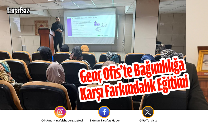Genç Ofis’te Bağımlılığa Karşı Farkındalık Eğitimi
