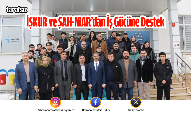 İŞKUR ve ŞAH-MAR’dan İş Gücüne Destek