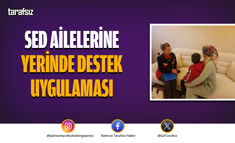 SED Ailelerine Yerinde Destek Uygulaması