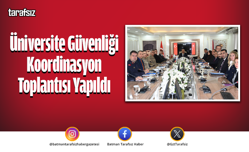 Üniversite Güvenliği Koordinasyon Toplantısı Yapıldı