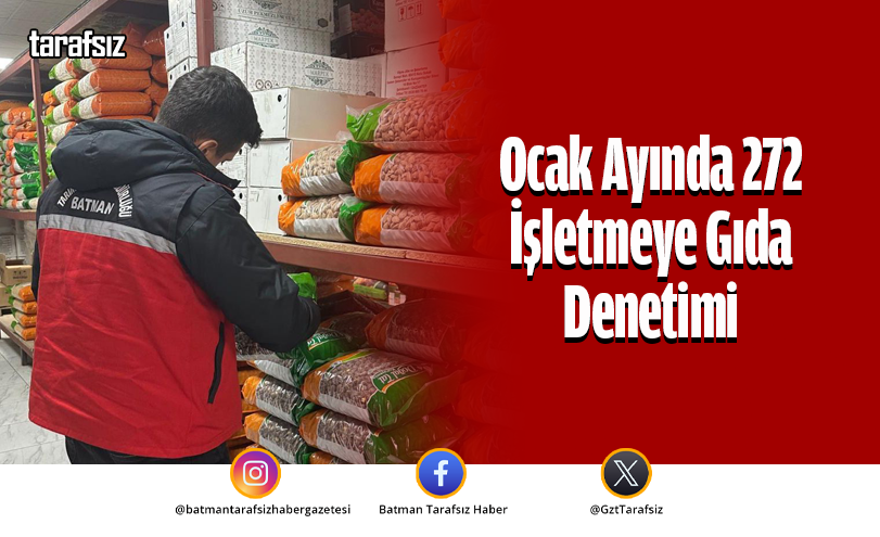Ocak Ayında 272 İşletmeye Gıda Denetimi