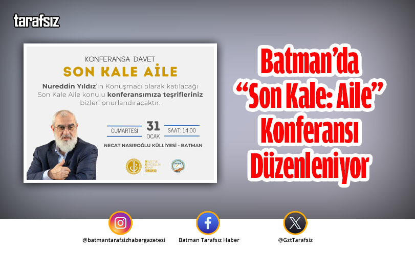Batman’da “Son Kale: Aile” Konferansı Düzenleniyor