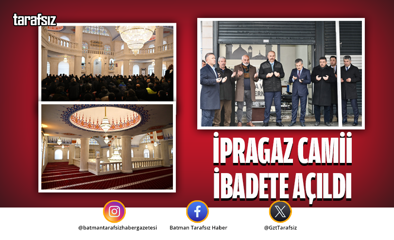 İPRAGAZ CAMİİ İBADETE AÇILDI