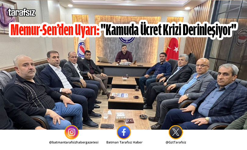Memur-Sen’den Uyarı: “Kamuda Ücret Krizi Derinleşiyor”