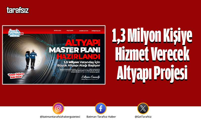 1,3 Milyon Kişiye Hizmet Verecek Altyapı Projesi
