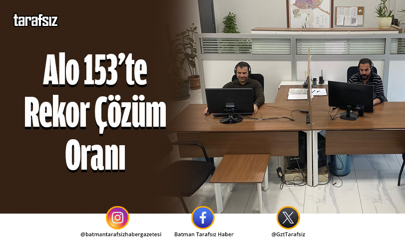 Alo 153’te Rekor Çözüm Oranı