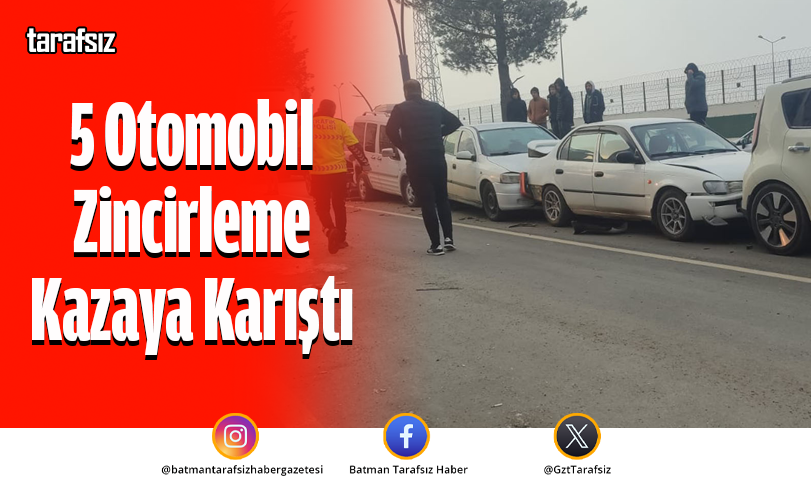 5 Otomobil Zincirleme Kazaya Karıştı