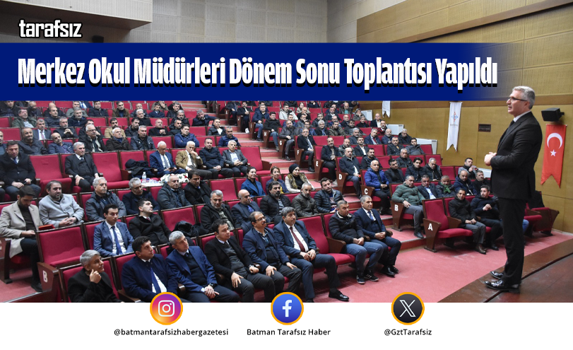 Merkez Okul Müdürleri Dönem Sonu Toplantısı Yapıldı