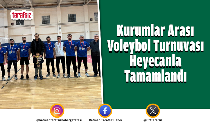 Kurumlar Arası Voleybol Turnuvası Heyecanla Tamamlandı