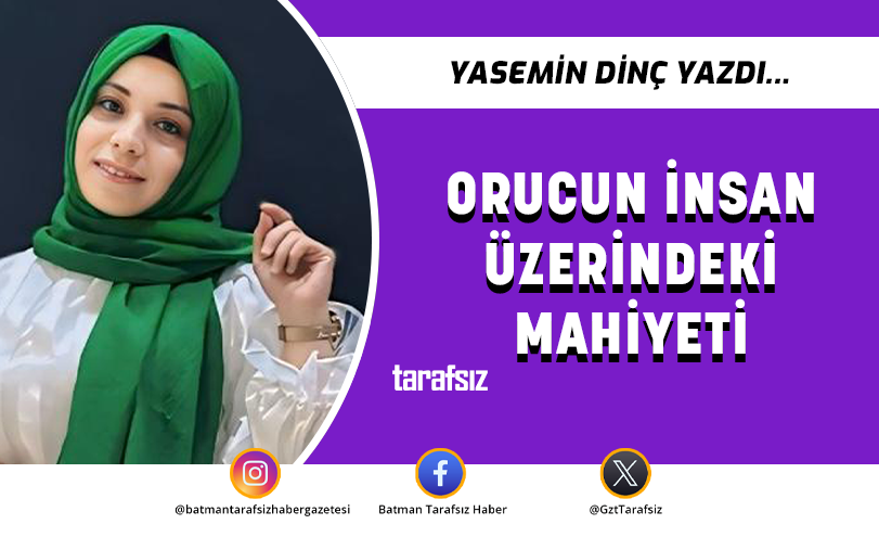 ORUCUN İNSAN ÜZERİNDEKİ MAHİYETİ