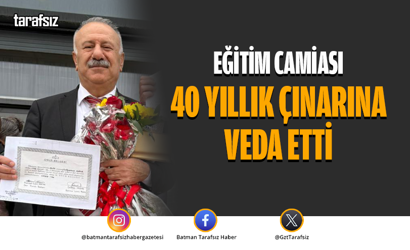 Eğitim Camiası 40 Yıllık Çınarına Veda Etti