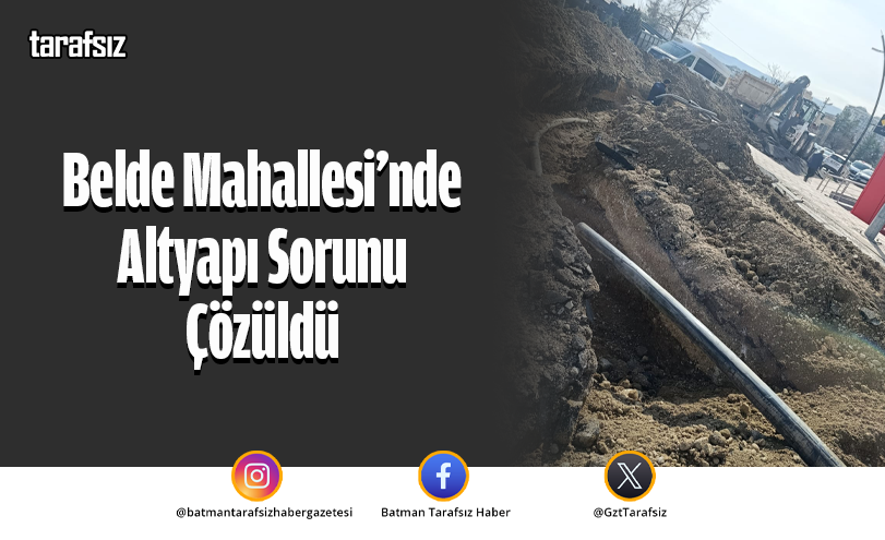 Belde Mahallesi’nde Altyapı Sorunu Çözüldü