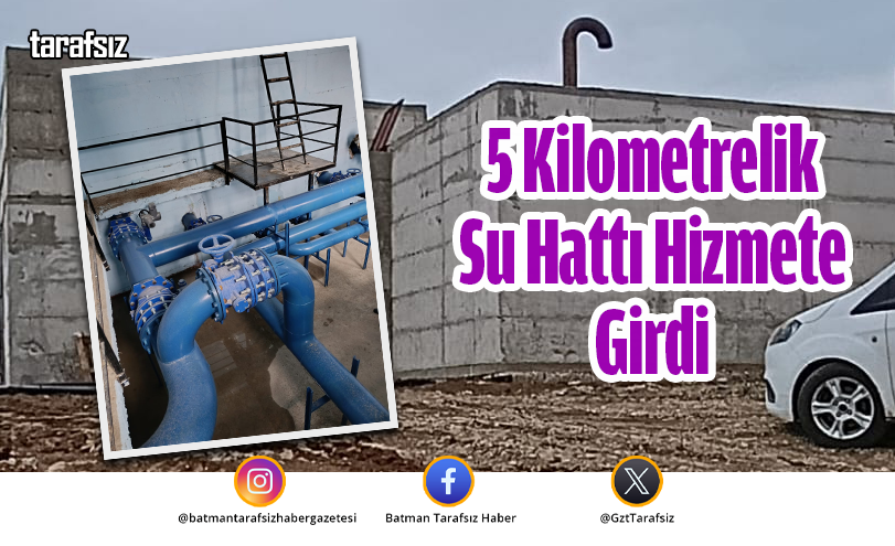 5 Kilometrelik Su Hattı Hizmete Girdi