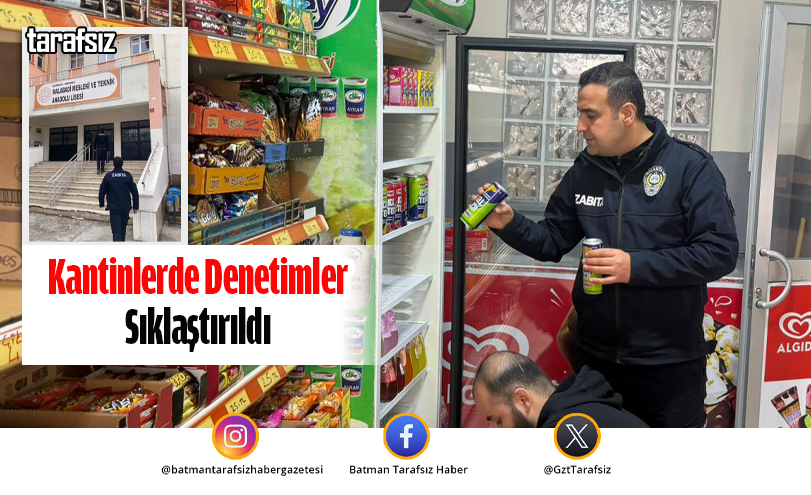 Kantinlerde Denetimler Sıklaştırıldı