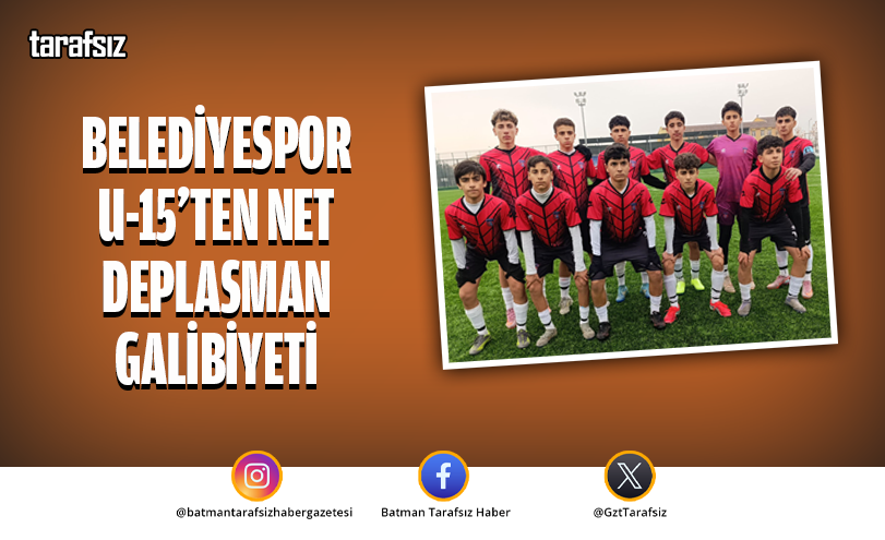 Belediyespor U-15’ten Net Deplasman Galibiyeti