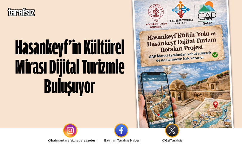 Hasankeyf’in Kültürel Mirası Dijital Turizmle Buluşuyor