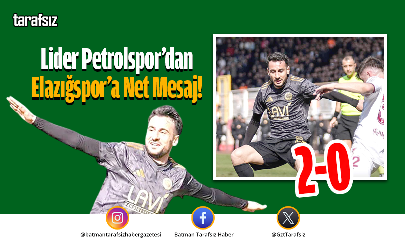 Lider Petrolspor’dan Elazığspor’a Net Mesaj: 2-0