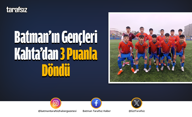 Batman’ın Gençleri Kahta’dan 3 Puanla Döndü