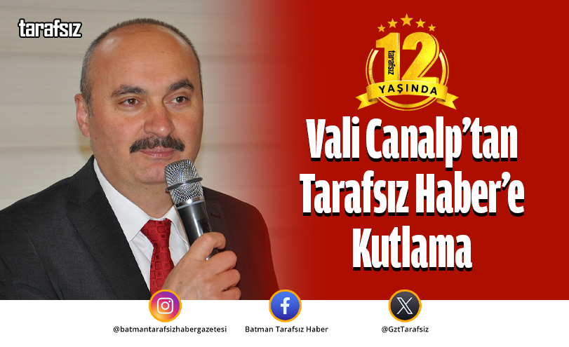 Vali Canalp’tan Tarafsız Haber’e Kutlama