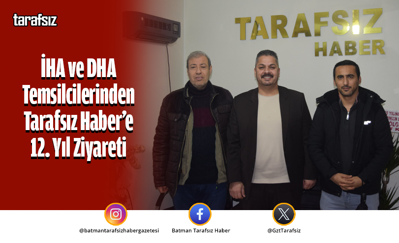 İHA ve DHA Temsilcilerinden Tarafsız Haber’e 12. Yıl Ziyareti