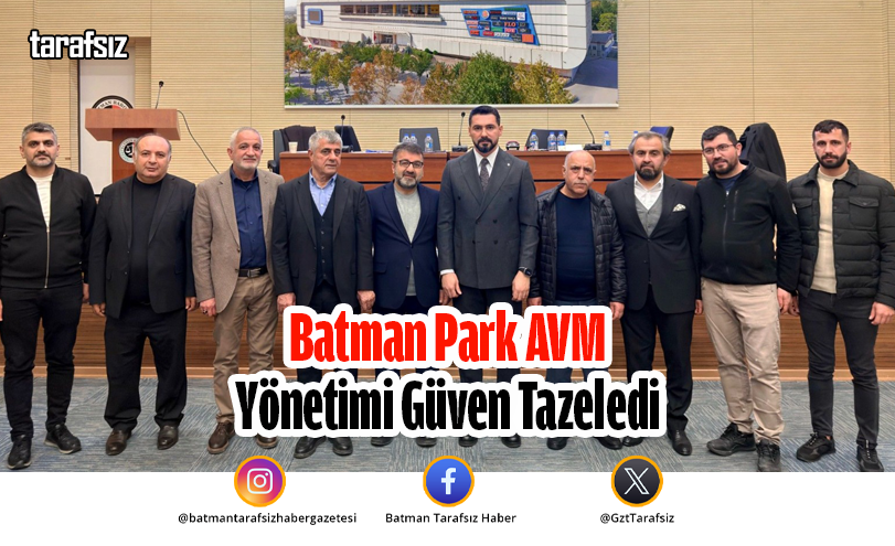 Batman Park AVM Yönetimi Güven Tazeledi