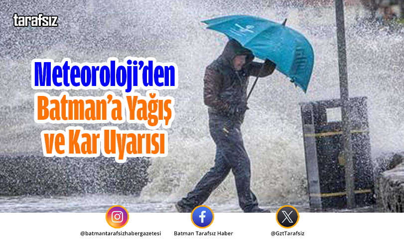 Meteoroloji’den Batman’a Yağış ve Kar Uyarısı