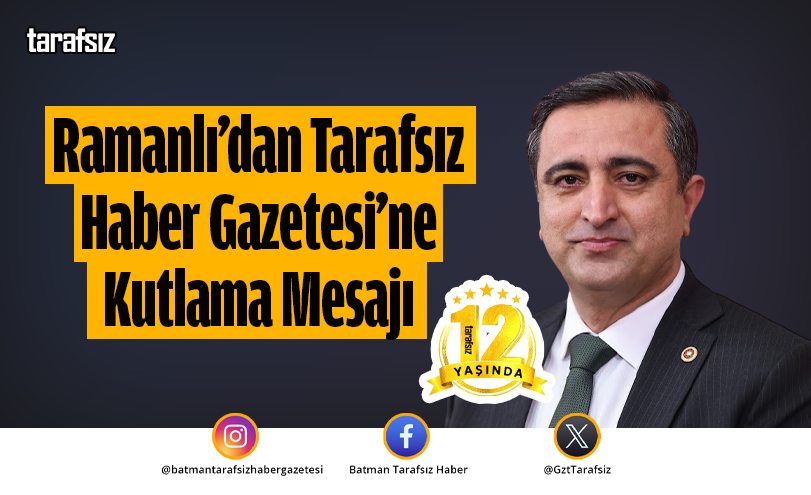 Ramanlı’dan Tarafsız Haber Gazetesi’ne Kutlama Mesajı