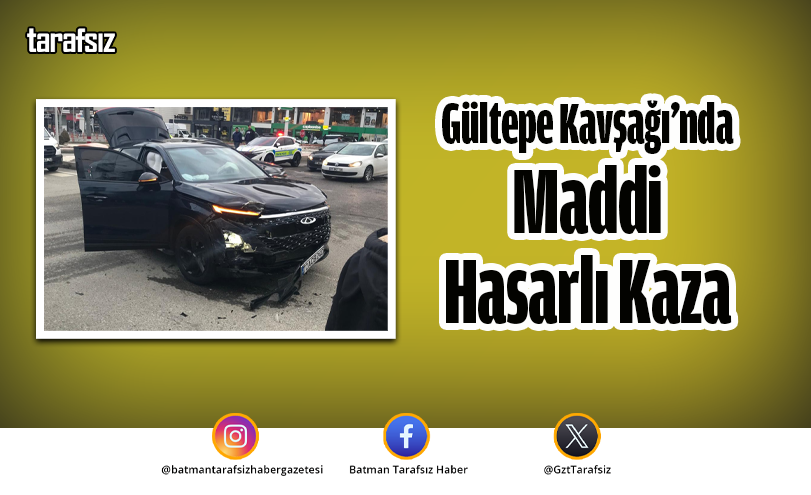 Gültepe Kavşağı’nda Maddi Hasarlı Kaza