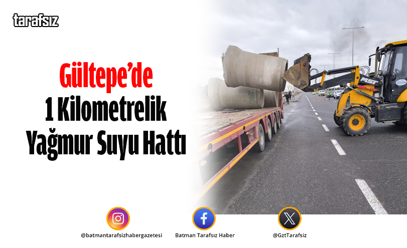 Gültepe’de 1 Kilometrelik Yağmur Suyu Hattı
