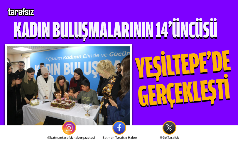 Kadın Buluşmalarının 14’üncüsü Yeşiltepe’de Gerçekleşti