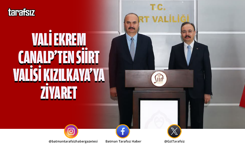 Vali Ekrem Canalp’ten Siirt Valisi Kızılkaya’ya Ziyaret