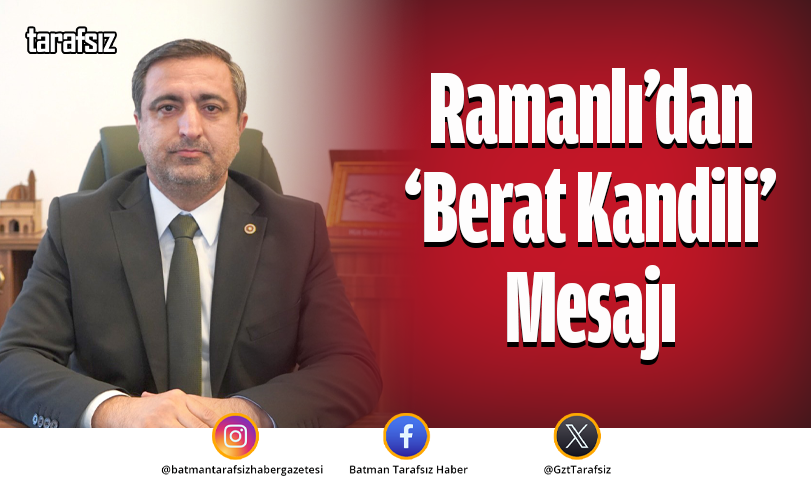 Ramanlı’dan ‘Berat Kandili’ Mesajı