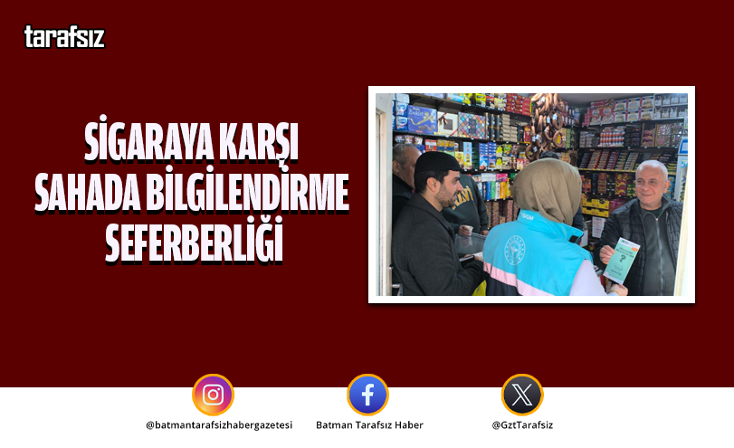 Sigaraya Karşı Sahada Bilgilendirme Seferberliği