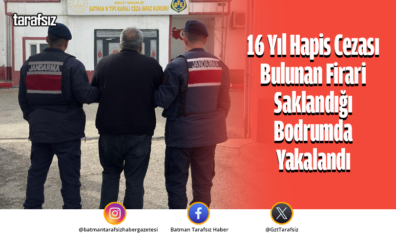 16 Yıl Hapis Cezası Bulunan Firari Saklandığı Bodrumda Yakalandı