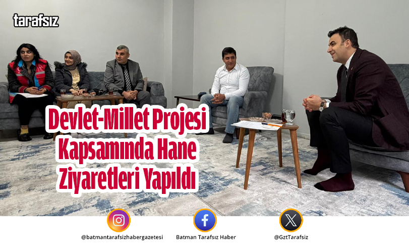 Devlet-Millet Projesi Kapsamında Hane Ziyaretleri Yapıldı