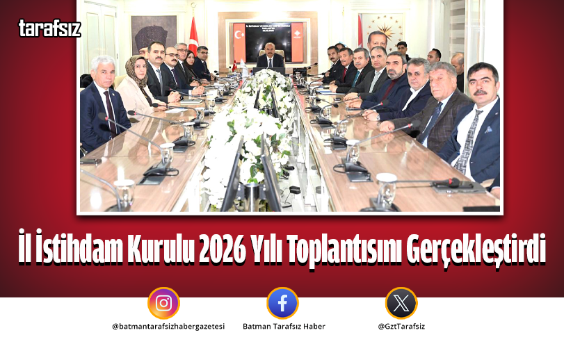 İl İstihdam Kurulu 2026 Yılı Toplantısını Gerçekleştirdi