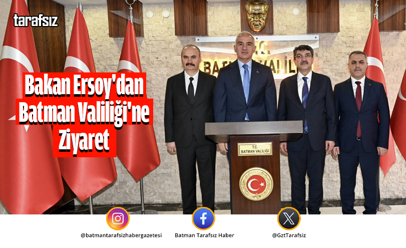 Bakan Ersoy’dan Batman Valiliği’ne Ziyaret
