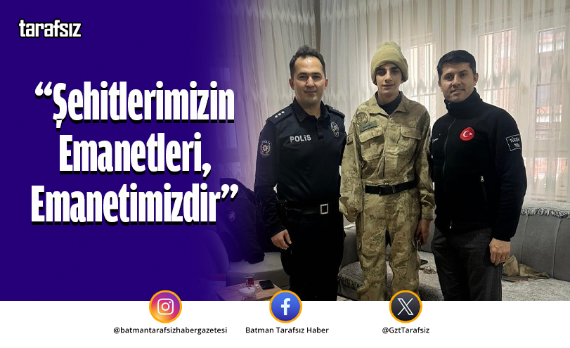 “Şehitlerimizin Emanetleri, Emanetimizdir”