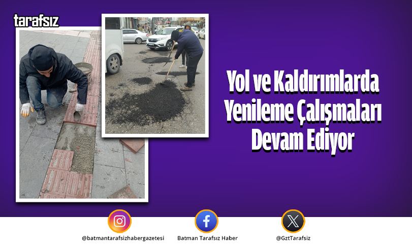 Yol ve Kaldırımlarda Yenileme Çalışmaları Devam Ediyor