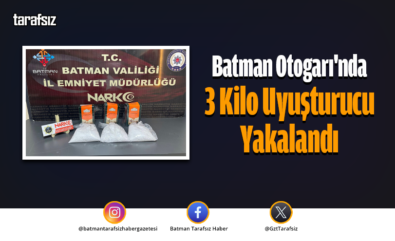 Batman Otogarı’nda 3 Kilo Uyuşturucu Yakalandı