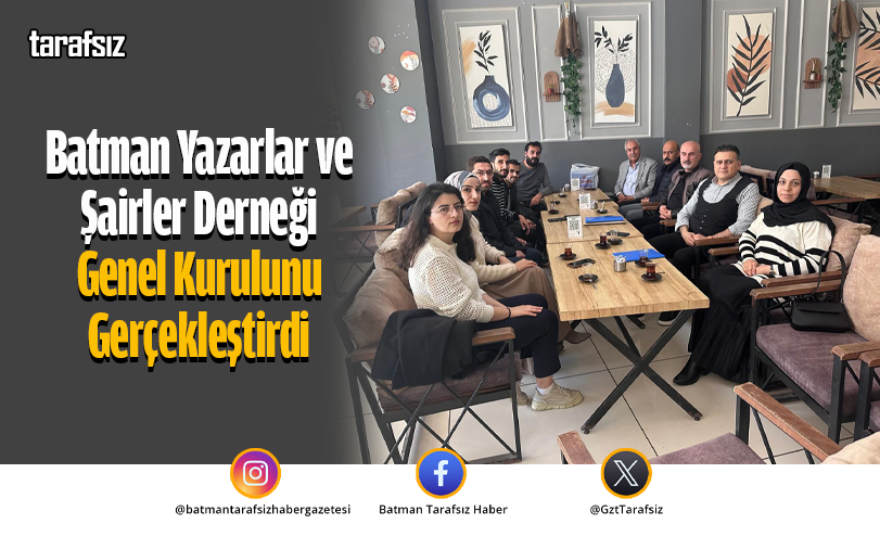 Batman Yazarlar ve Şairler Derneği Genel Kurulunu Gerçekleştirdi