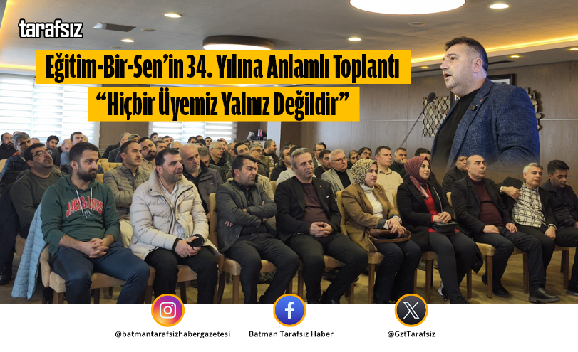 Eğitim-Bir-Sen’in 34. Yılına Anlamlı Toplantı