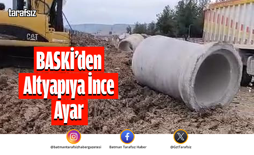 BASKİ’den Altyapıya İnce Ayar