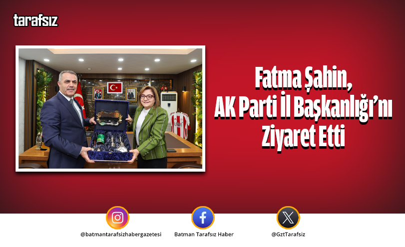 Fatma Şahin, AK Parti İl Başkanlığı’nı Ziyaret Etti