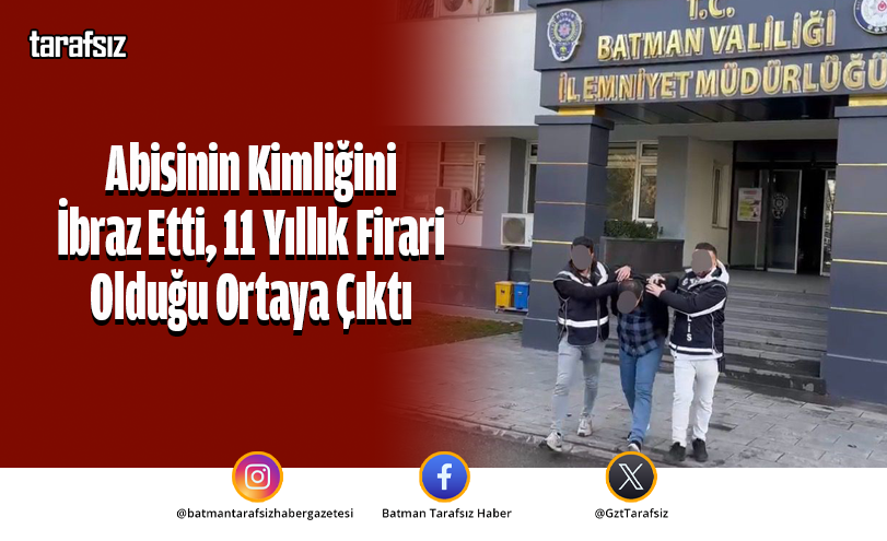 Abisinin Kimliğini İbraz Etti, 11 Yıllık Firari Olduğu Ortaya Çıktı