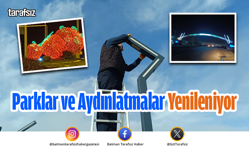 Parklar ve Aydınlatmalar Yenileniyor