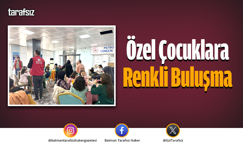 Özel Çocuklara Renkli Buluşma