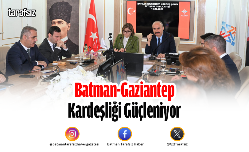 Batman-Gaziantep Kardeşliği Güçleniyor