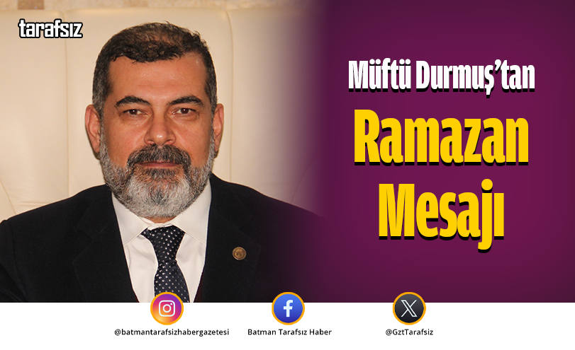 Müftü Durmuş’tan Ramazan Mesajı